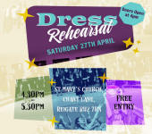 Dress rehearsal on Saturday 27th April 2024. Doors open at 4:00pm for refreshments. Showtime is 4:30pm to 5:30pm.